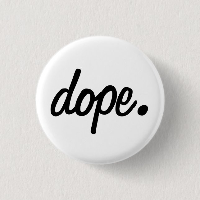 dope. Round Badge Pinback Button (Front)