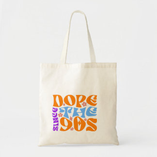 Dope Since the 90s Tote Bag - Retro 90s Nostalgia 