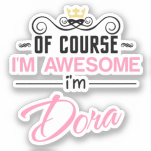 Dora of course I'm awesome Name Sticker