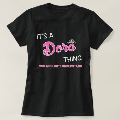 Dora thing you wouldnt understand T_Shirt
