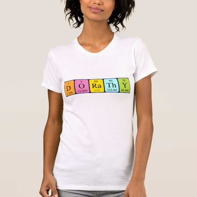 Dorathy periodic table name shirt (Front)