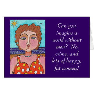 DORIS: Can you imagine a world without men? - card