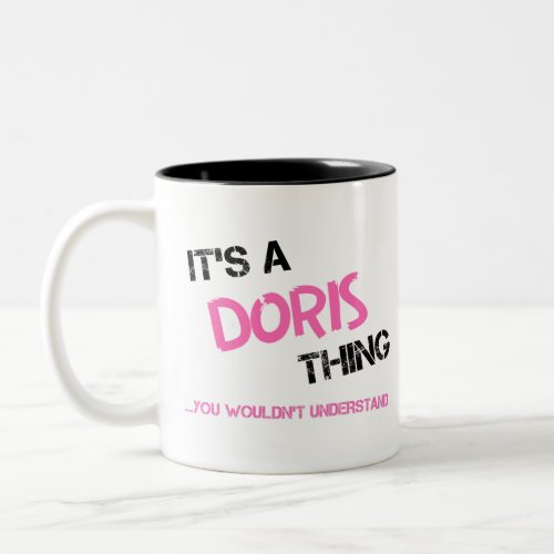Doris thing you wouldnt understand novelty Two_Tone coffee mug