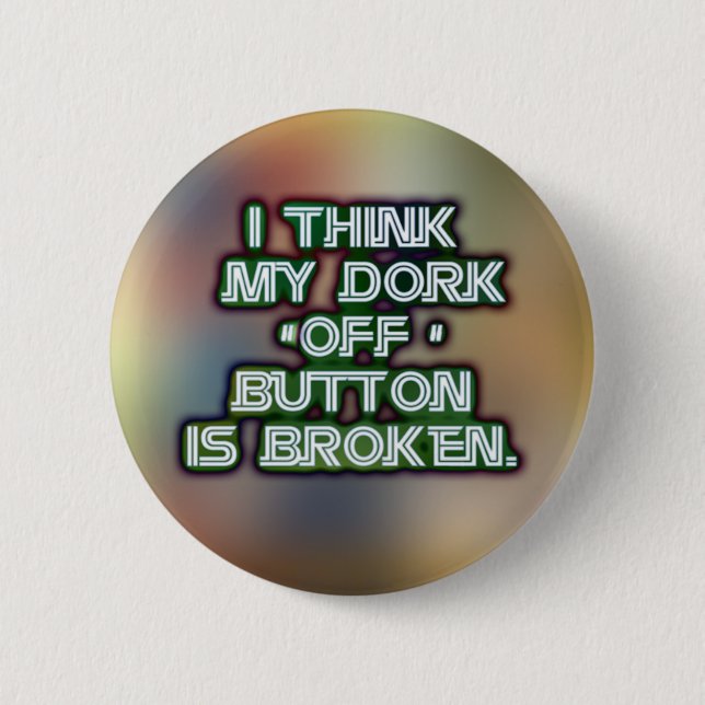 dork badge. pinback button (Front)