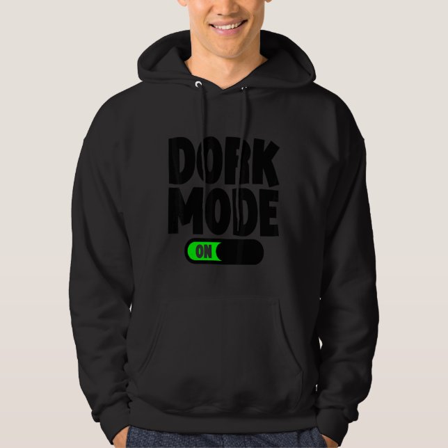 Dork Mode  Hoodie (Front)