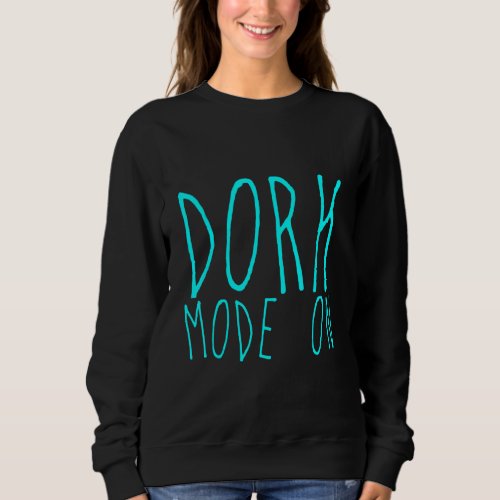 Dork Mode Sweatshirt