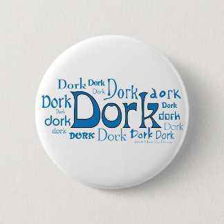 Dorks in all Shapes & Sizes Button