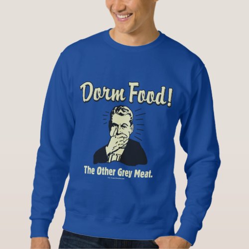 Dorm Food Other Grey Meat Sweatshirt