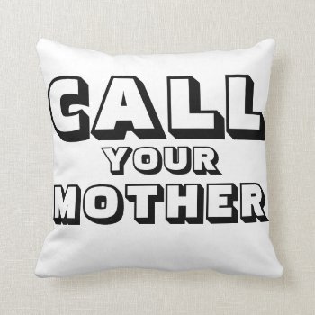 Dorm Life! Dont Forget To Call Your Mum! Throw Pillow by Lupinsmuffin at Zazzle