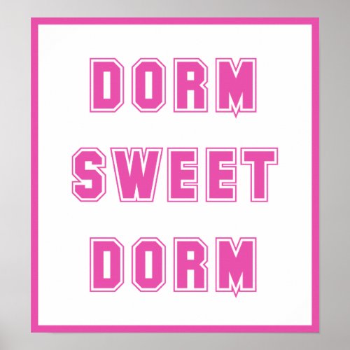 Dorm Sweet Dorm Hot Pink Poster