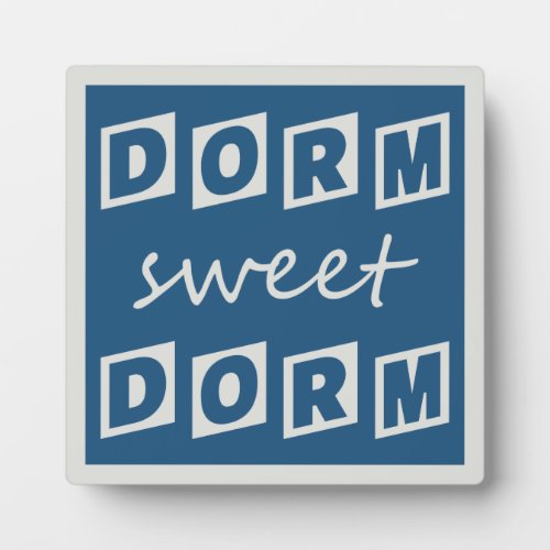 Dorm Sweet Dorm plaque