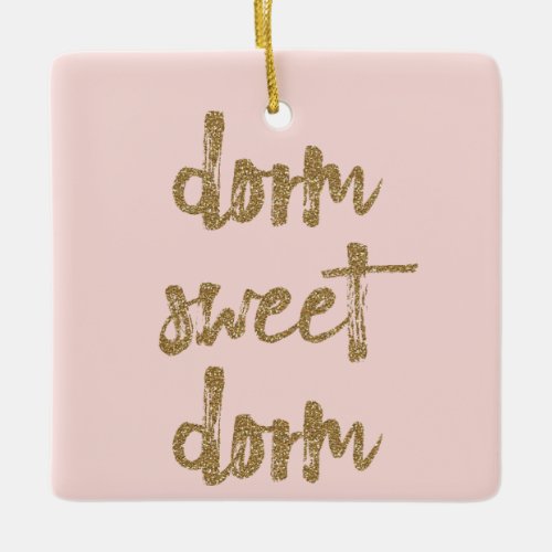 Dorm Sweet Dorm Room Decor Blush Pink and Gold Ceramic Ornament