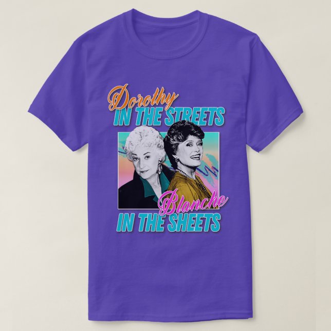 Dorothy In The Streets Blanche In The Sheets Graph T-Shirt (Design Front)