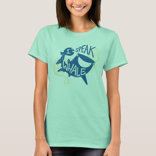 Dory & Destiny | I Speak Whale T-Shirt (Front)