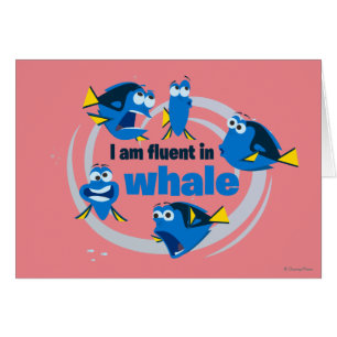 Dory I am Fluent in Whale