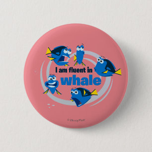 Dory   I am Fluent in Whale Button