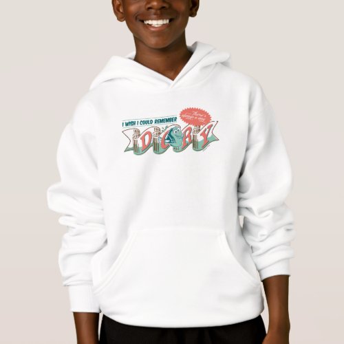 Dory  I Wish I Could Remember Hoodie