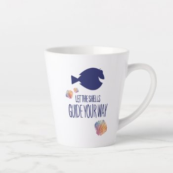 Dory | Let The Shells Guide Your Way Latte Mug by FindingDory at Zazzle