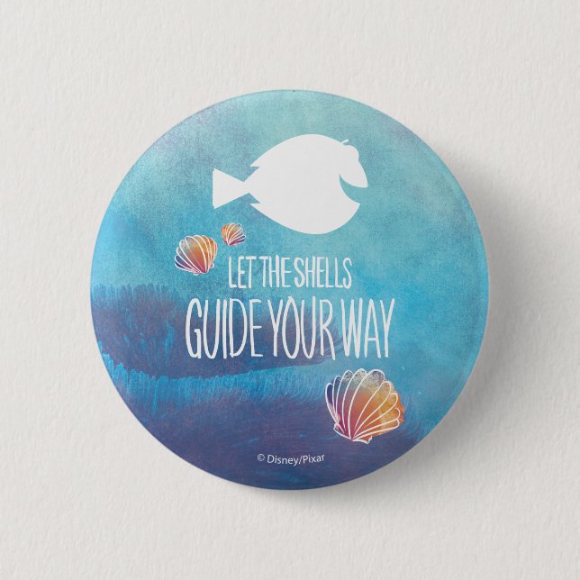 Dory | Let the Shells Guide Your Way Pinback Button (Front)