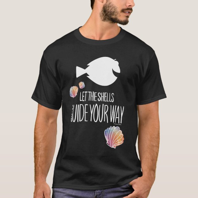 Dory | Let the Shells Guide Your Way T-Shirt (Front)