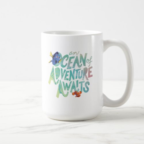 Dory  Nemo  An Ocean of Adventure Awaits Coffee Mug