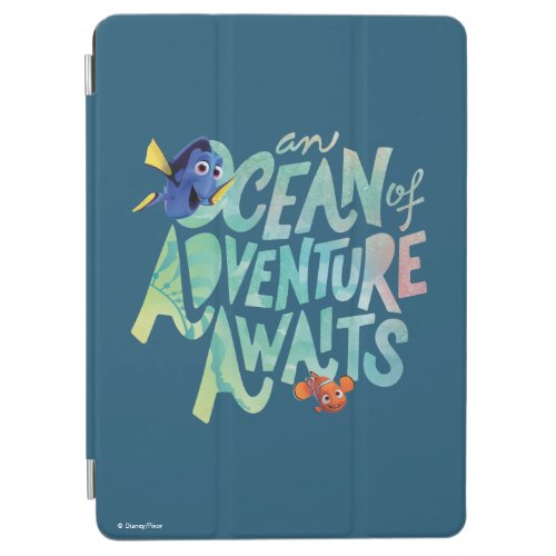Dory  Nemo  An Ocean of Adventure Awaits iPad Air Cover