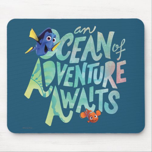 Dory  Nemo  An Ocean of Adventure Awaits Mouse Pad