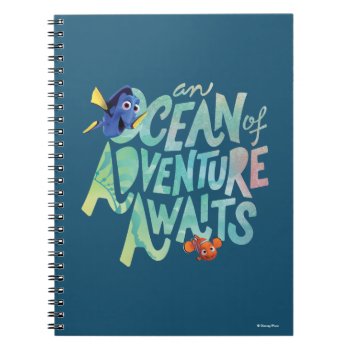Dory & Nemo | An Ocean Of Adventure Awaits Notebook by FindingDory at Zazzle