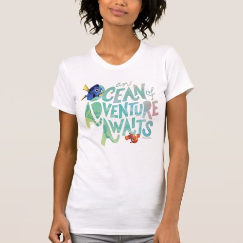 Dory  Nemo  An Ocean of Adventure Awaits T_Shirt