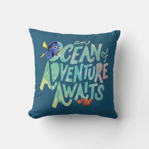 Dory  Nemo  An Ocean of Adventure Awaits Throw Pillow