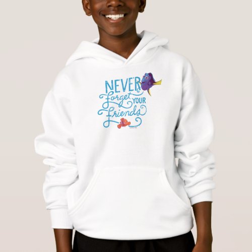 Dory  Nemo  Never Forget Your Friends Hoodie
