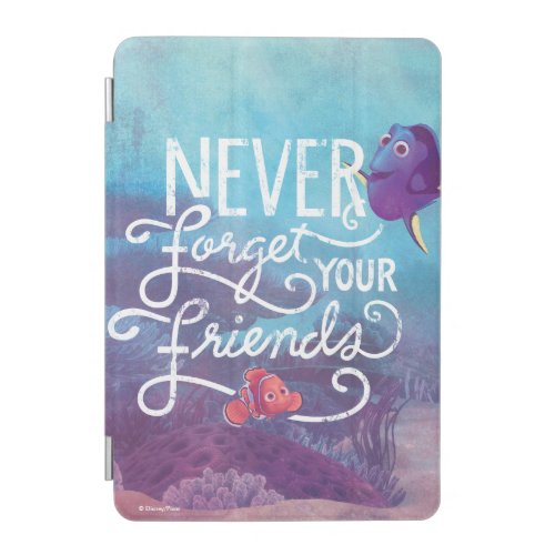 Dory  Nemo  Never Forget Your Friends iPad Mini Cover