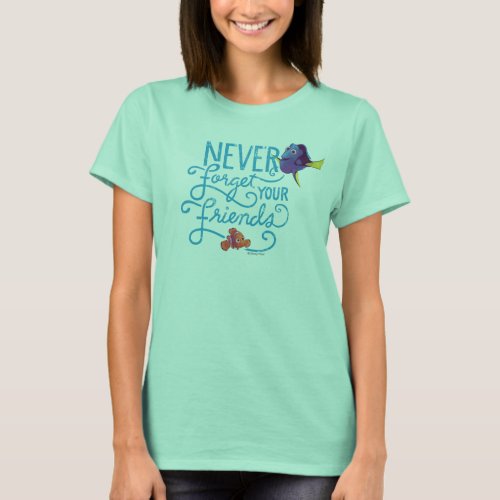 Dory  Nemo  Never Forget Your Friends T_Shirt