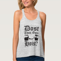 Dost Thou Even Hoist? (Do You Even Lift) Gym Tank Top