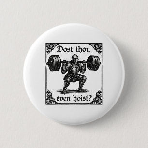 Dost Thou Even Hoist Funny Gothic Deadlifting Gym Button