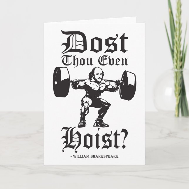Dost Thou Even Hoist? - Funny Novelty Shakespeare Card (Front)