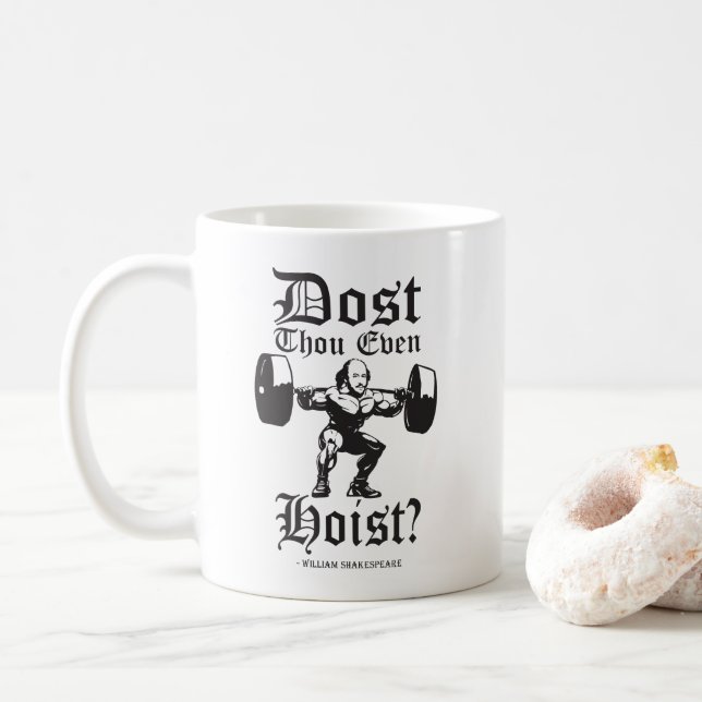Dost Thou Even Hoist? - Funny Novelty Shakespeare Coffee Mug (With Donut)