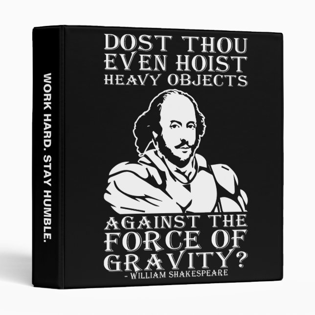 Dost Thou Even Hoist Heavy Objects? - Shakespeare 3 Ring Binder (Front/Spine)