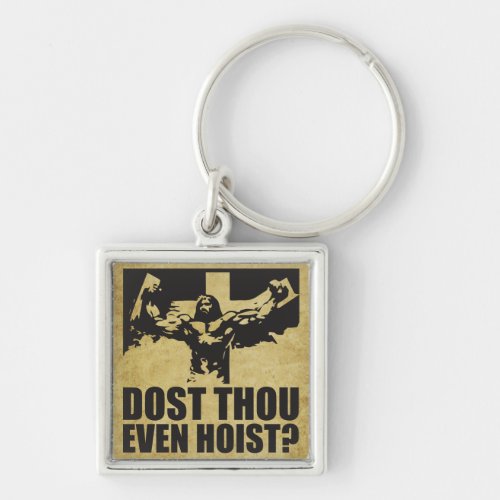 Dost Thou Even Hoist _ Jesus Keychain