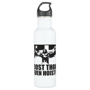 Dost Thou Even Hoist? - Jesus Water Bottle