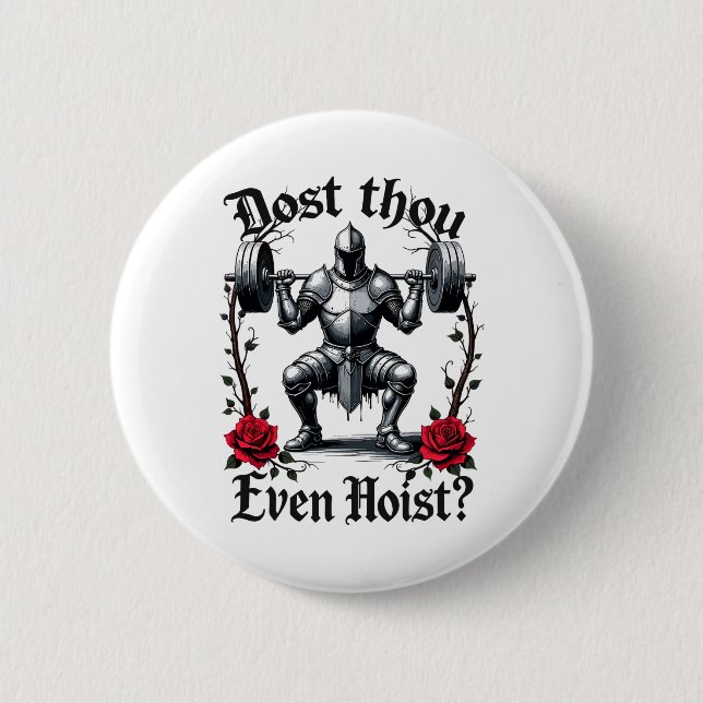 Dost Thou Even Hoist Knight Weightlifter Workout G Button (Front)