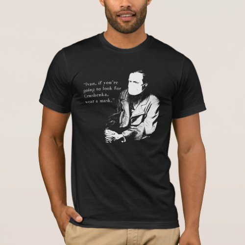 Dostoievsky wearing mask T_Shirt