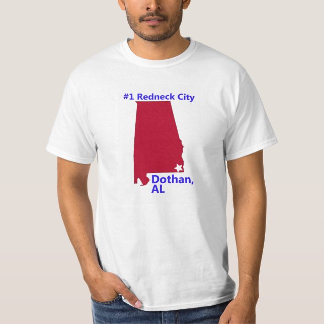 Dothan is the #1 Redneck City in Alabama T-Shirt (Front)