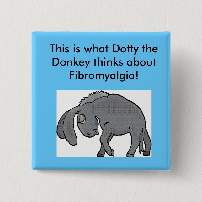 Dotty's views on Fibromyalgia! Pinback Button (Front)