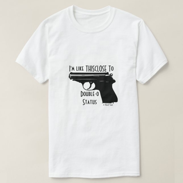 Double-0 Status A MisterP Shirt (Design Front)