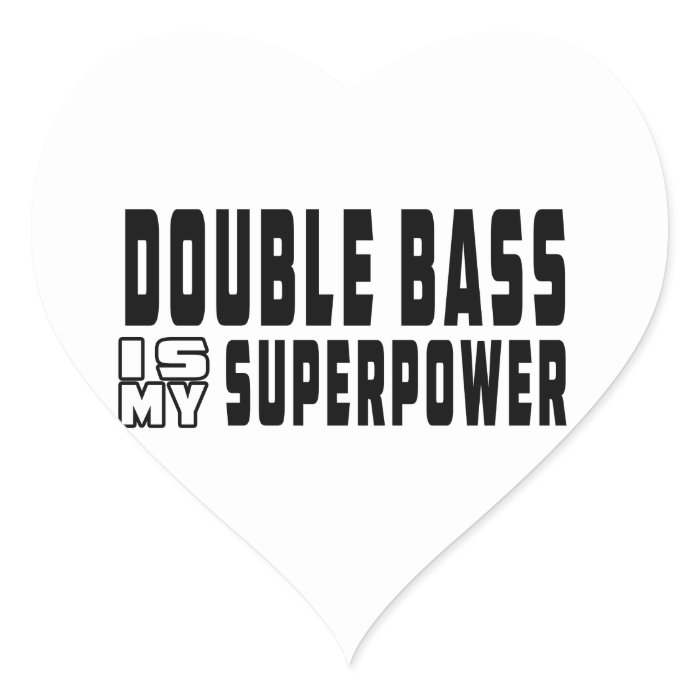 Double bass Is My Superpower Heart Stickers