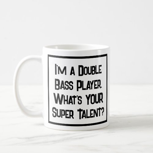 Double Bass Player Super Talent Coffee Mug