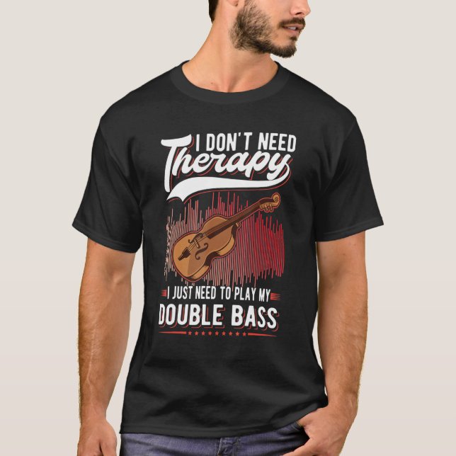 Double Bass Therapy Double Bass Player T-Shirt (Front)