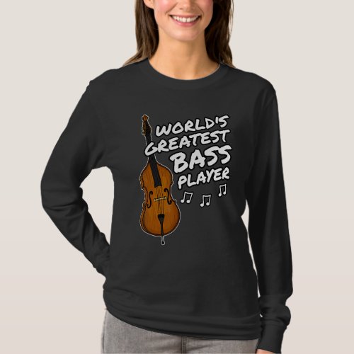 Double Bass Worlds Greatest Bass Player Jazz Bass T_Shirt