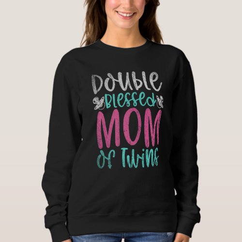 Double Blessed Mom Of Twins Twin Mommy Twin Parent Sweatshirt